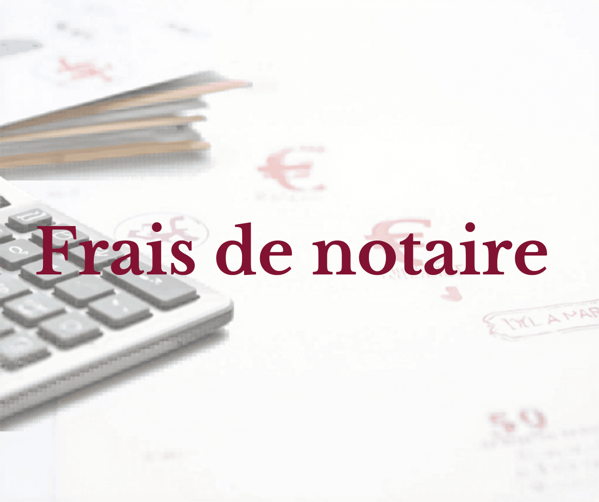 Frais de notaire achat immobilier : composition et calcul